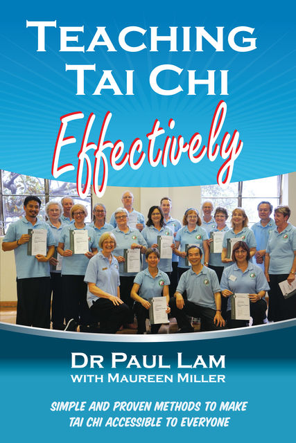 Teaching Tai Chi Effectively, Paul Lam, Maureen Miller