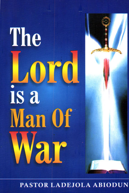 The Lord is A Man of War, Ladejola Abiodun