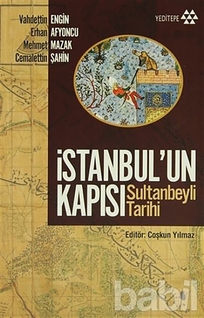 İstanbul'un Kapısı Sultanbeyli Tarihi, Erhan Afyoncu, Cemalettin Şahin, Mehmet Mazak, Vahdettin Engin