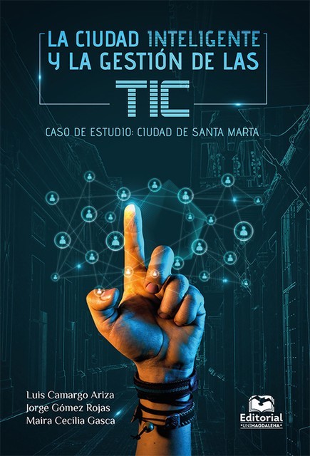 La ciudad inteligente y la gestión de las TIC. Caso de estudio: ciudad de Santa Marta, Luis Camargo