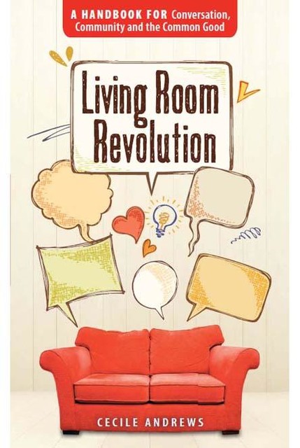 Living Room Revolution, Cecile Andrews