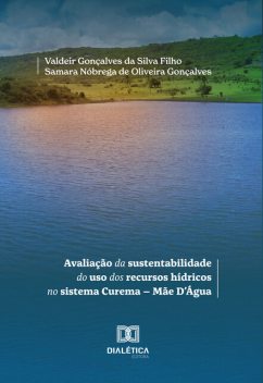 Avaliação da sustentabilidade do uso dos recursos hídricos no sistema Curema, Samara Nóbrega de Oliveira Gonçalves, Valdeir Gonçalves da Silva Filho