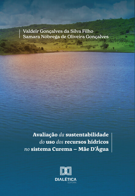Avaliação da sustentabilidade do uso dos recursos hídricos no sistema Curema, Samara Nóbrega de Oliveira Gonçalves, Valdeir Gonçalves da Silva Filho