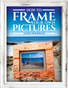 How to Frame Your Own Pictures, Jane Warren