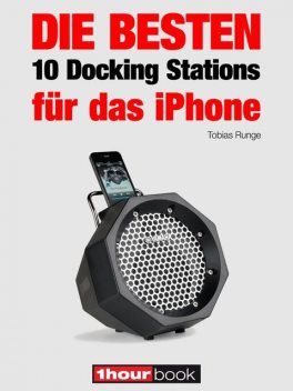 Die besten 10 Docking Stations für das iPhone, Michael Voigt, Jochen Schmitt, Tobias Runge, Thomas Johannsen