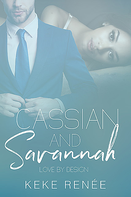 Cassian and Savannah Love By Design, Keke Renée
