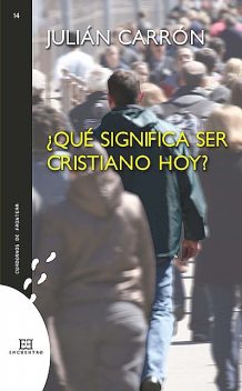 Qué significa ser cristiano hoy, Julian Carrón Pérez