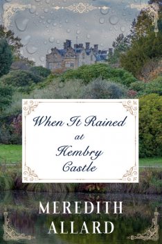 When It Rained at Hembry Castle, Meredith Allard