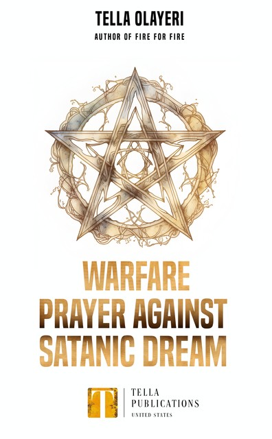 Warfare Prayer Against Satanic Dream, Tella Olayeri