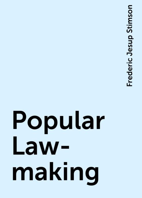 Popular Law-making, Frederic Jesup Stimson