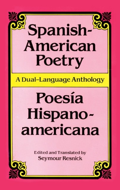 Spanish-American Poetry (Dual-Language), Seymour Resnick