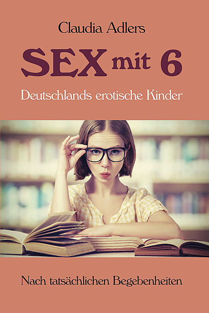 Sex mit 6, Claudia Adlers