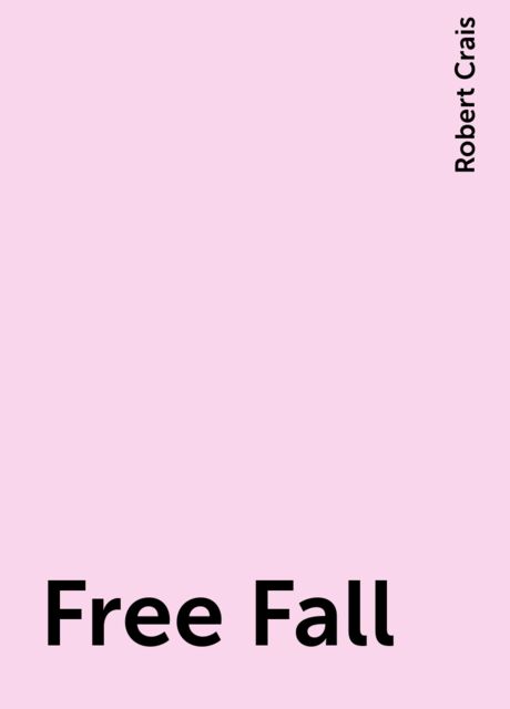 Free Fall, Robert Crais