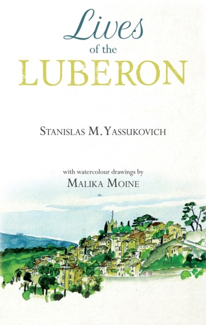 Lives of the Luberon, Stanislas M. Yassukovich