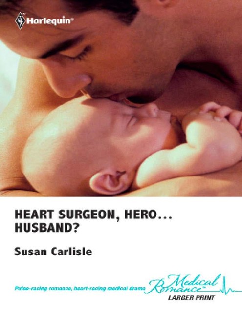 Heart Surgeon, Hero … Husband, Susan Carlisle