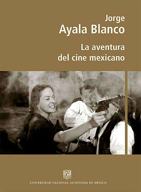 La aventura del cine mexicano, Jorge Ayala Blanco