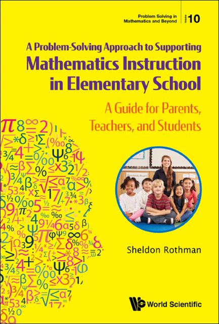A Problem-Solving Approach to Supporting Mathematics Instruction in Elementary School, Sheldon Rothman