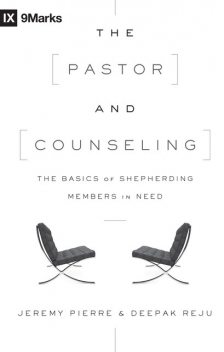 The Pastor and Counseling, Deepak Reju, Jeremy Pierre