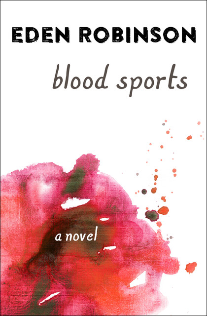 Blood Sports, Eden Robinson