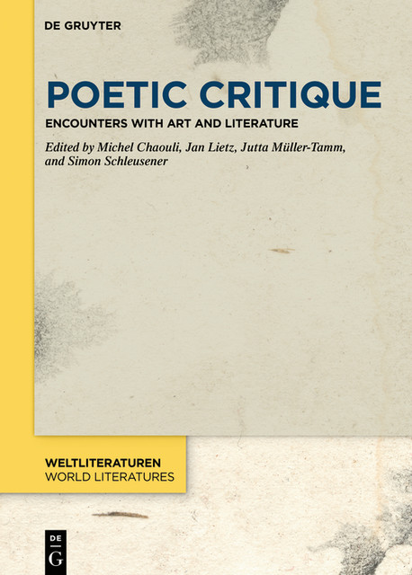 Poetic Critique, Jan Lietz, Jutta Müller-Tamm, Michel Chaouli, Simon Schleusener