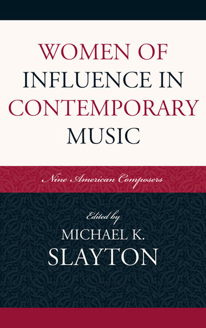 Women of Influence in Contemporary Music, Slayton