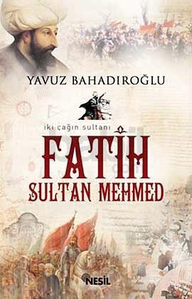 Fatih Sultan Mehmed, Yavuz Bahadıroğlu