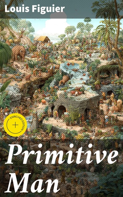 Primitive Man, Louis Figuier