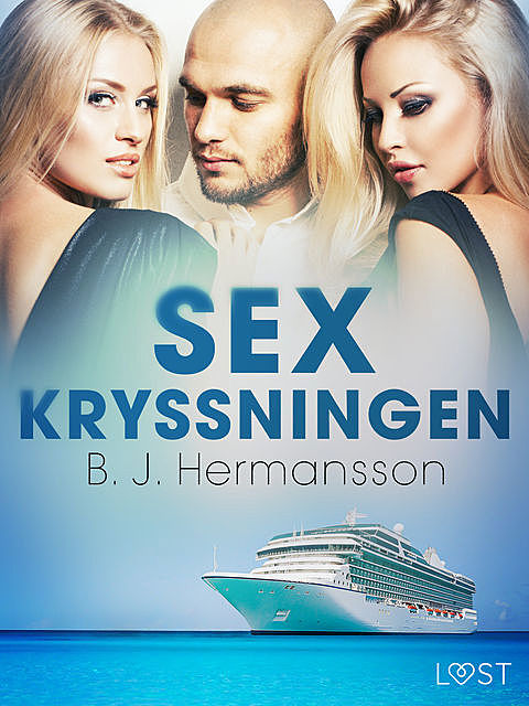 Sexkryssningen – erotisk novell, B.J. Hermansson