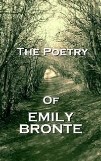 The Poetry Of Emily Jane Bronte, Emily Jane Brontë