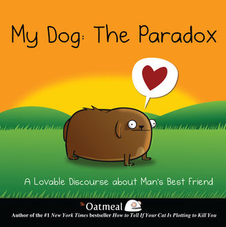 My Dog: The Paradox (PagePerfect NOOK Book), Matthew Inman