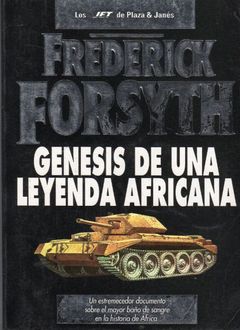 Génesis De Una Leyenda Africana, Frederick Forsyth