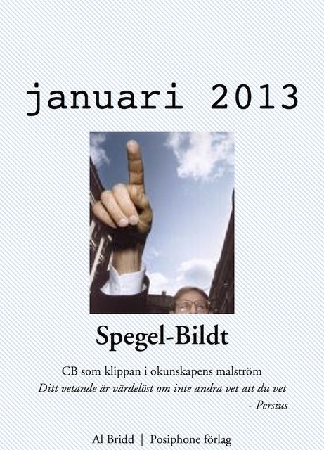 Spegel-Bildt, januari 2013. CB som klippan i okunskapens malström, Al Bridd