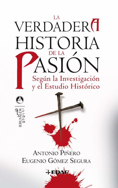 VERDADERA HISTORIA DE LA PASION, LA, Antonio Piñero