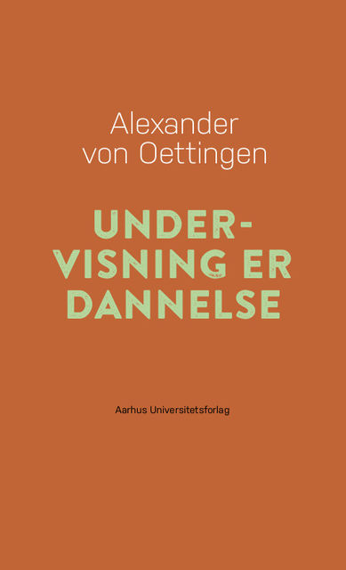 Undervisning er dannelse, Alexander von Oettingen