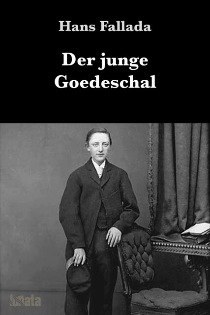 Der junge Goedeschal, Hans Fallada