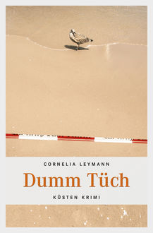 Dumm Tüch, Cornelia Leymann