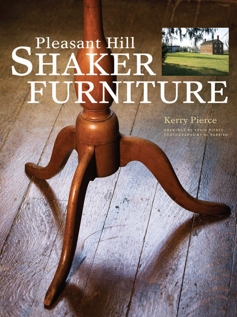 Pleasant Hill Shaker Furniture, Kerry Pierce