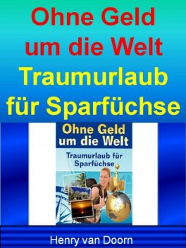 Ohne Geld um die Welt, Henry van Doorn