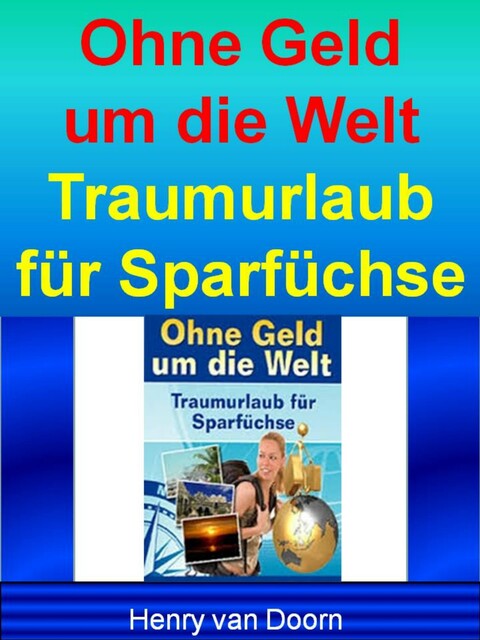 Ohne Geld um die Welt, Henry van Doorn