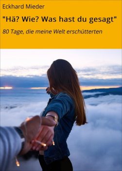 «Hä? Wie? Was hast du gesagt», Eckhard Mieder