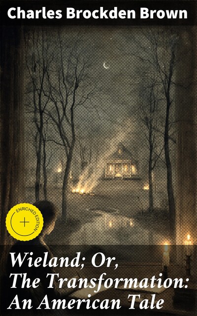 Wieland; Or, The Transformation: An American Tale, Charles Brockden Brown