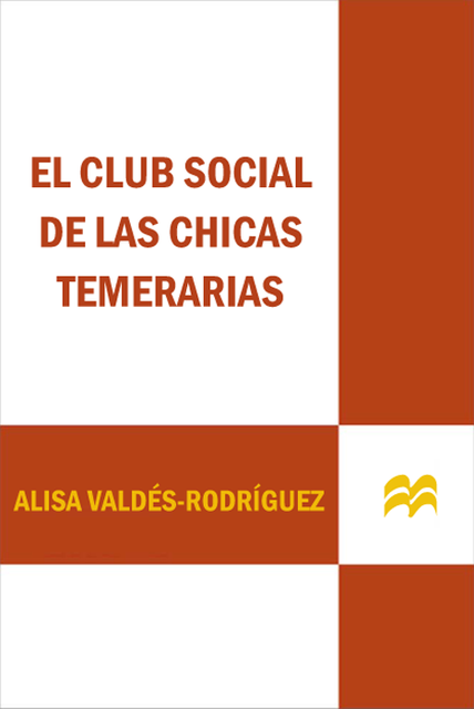 El club social de las chicas temerarias, Alisa Valdés-Rodríguez