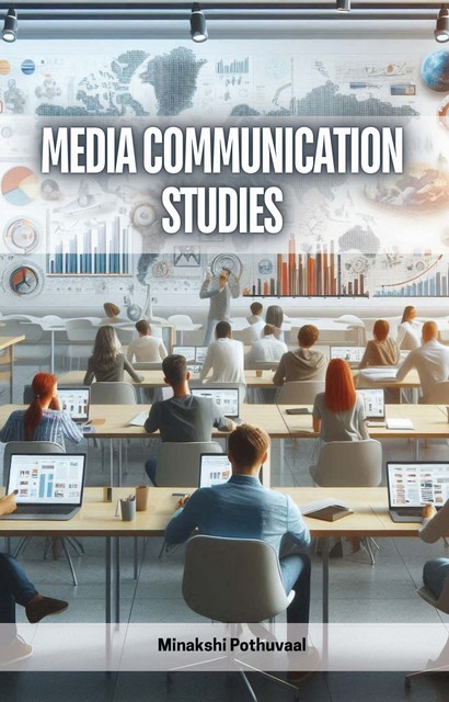 Media Communication Studies, Minakshi Pothuvaal