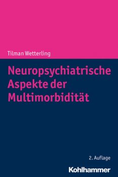 Neuropsychiatrische Aspekte der Multimorbidität, Tilman Wetterling
