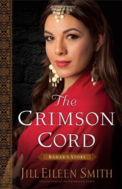 Crimson Cord (Daughters of the Promised Land Book #1), Jill Eileen Smith