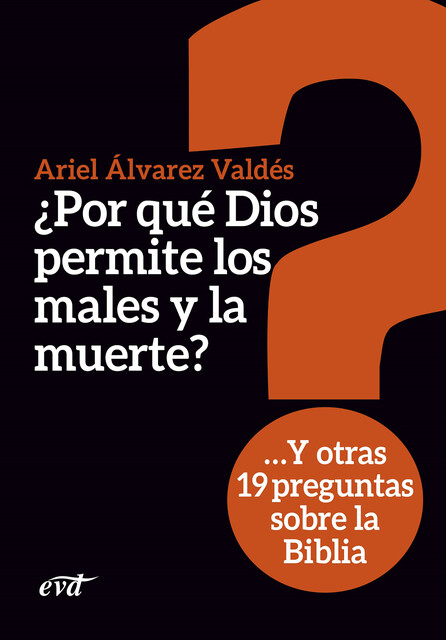 Por qué Dios permite los males y la muerte, Ariel Álvarez Valdés
