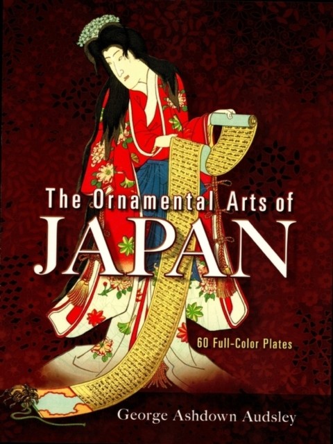 The Ornamental Arts of Japan, George Ashdown Audsley