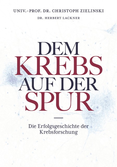 Dem Krebs auf der Spur, Herbert Lackner, Christoph Zielinski