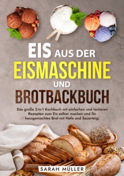 Eis aus der Eismaschine und Brotbackbuch, Sarah Müller