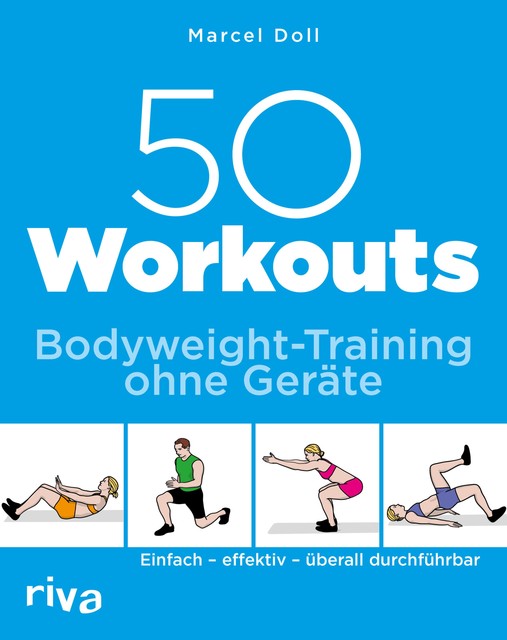 50 Workouts – Bodyweight-Training ohne Geräte, Marcel Doll